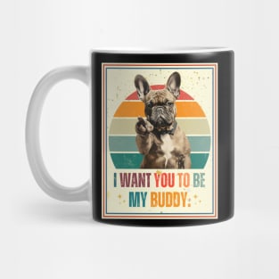 French Bulldogs i want you pointing style Mug